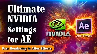 Maximize After Effects Speed with These NVIDIA GPU Settings