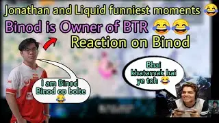 | Tsmentity Jonathan Funniest moments with BTR Liquid | Jonathan on Binod |