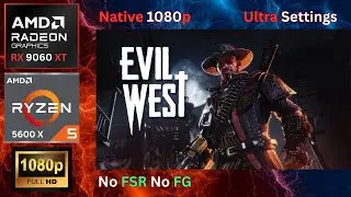 Evil West - [RX 9060 XT 16GB + Ryzen 5 5600 X + 32GB RAM] 1080p Epic