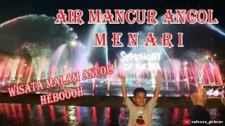 AIR MANCUR MENARI DI ANCOL HEBOOH SERUU  (THE DANCE FOUNTAIN IN ANCOL HOT FUN)
