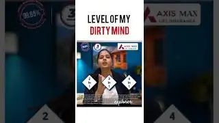 Dirty Mind | Axis Max Life Advertisement Girl | Max Life Advertisement | Funny Memes | Axis Bank