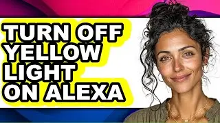How to Turn Off Yellow Light on Alexa (updated)