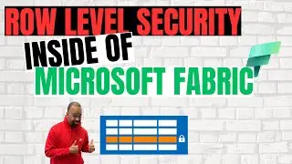 How To Implement Row Level Security Inside of a Microsoft Fabric Warehouse