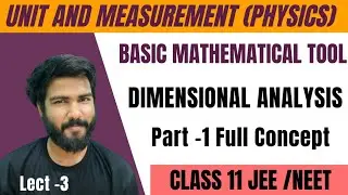 Dimensional Analysis | Principle of Homogeneity | Units and Measurements Chapter-2 Class 11 NEET/JEE