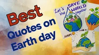 Best quotes on Earth day / Slogan for Earth day / Environment day Earth day / Message on Earth Day