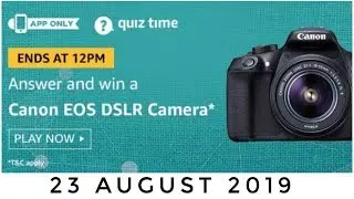 Amazon Quiz Today, Amazon Quiz Answers Today, 23 August 2019 - To Win Canon EOS DSLR Camera
