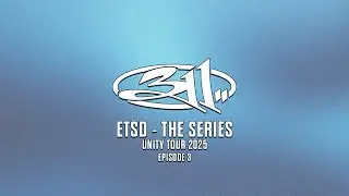 311 - ETSD - Summer '25 Series, Episode 3