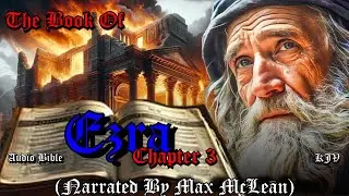 Ezra Chapter 3 KJV | Rebuilding Foundations & Restoring Worship | Max McLean Audio Bible for Peace