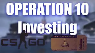 Preparing to Invest For CSGO Operation 10!