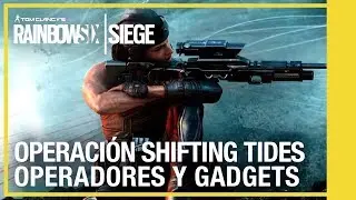 Rainbow Six Siege - Operaci&oacute;n Shifting Tides | Operadores y gadgets