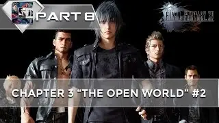 Final Fantasy XV: Gameplay Walkthrough - Part 8 - Chapter 3 