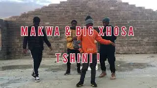Makwa & Big Xhosa - TSHINI [Official Dance Video]