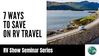Saving Money on RV Travel: Tips We Use to Save $$ on the Road.