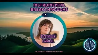 Natalie Carol - Ep 19 - Instrumental Breakthroughs by Tam Integration