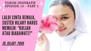 Pernah melalui cinta semasa remaja, Suster Hilary putuskan menjadi Biarawati | Tokoh Inspiratif 13
