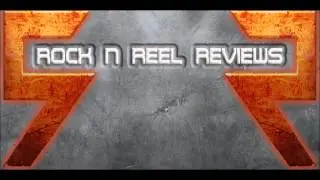 Rock n Reel Reviews - Podcast 10