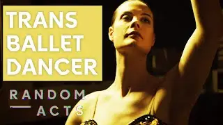 The story of a female trans ballet dancer | The Lady That Dances by Joppe Rog | Short | Random Acts
