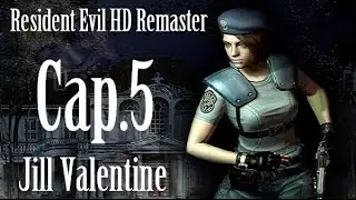 Resident Evil HD Remaster | Let's Play en Español | (Jill Valentine) Capitulo 5