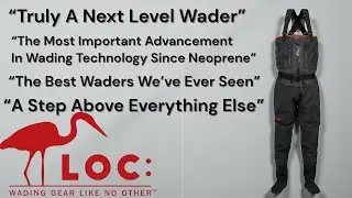 LOC exceptional top tier waders & a company revolutionizing fly fishing with unconventional designs.