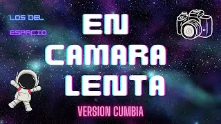 En Camara Lenta ( Los Del Espacio REMIX ) | Versi&oacute;n Cumbia | aLee DJ 🌌🌠