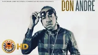 Don Andre - Make You Mine (Turn Me On) [High Class Riddim] October 2016