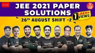 JEE Main 2021 Question Paper Solutions Day-1 Shift -2 🧐 [26th August Shift 2] | Vedantu JEE