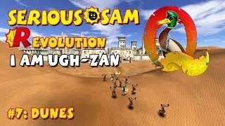 Serious Sam Classics: Revolution FE Walkthrough #7: Dunes(Commentary)