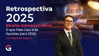 Retrospectiva 2025 + Direito Administrativo | O Que Mais Caiu e as Apostas para 2026