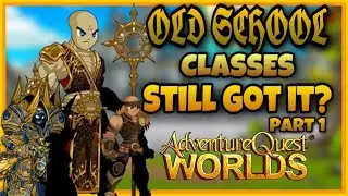 AQW - OLD SCHOOL CLASSES STILL GOT IT? TESTING OLD CLASSES SOLOING & FARMING! PART 1 (2020)