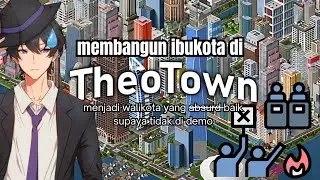 Membangun ibukota negara, mari berusaha biar ga kena demo || Theotown live stream vtuber