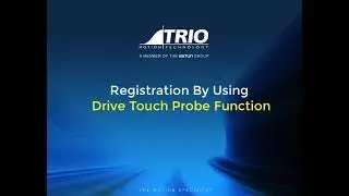 Trio Registration by Drive's Touch Probe Function