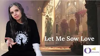 Let Me Sow Love 🌱 | Choosing Love Over Reaction | Saint Francis of Assisi Living the Prayer