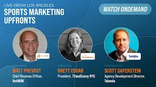 Sports Marketing Upfronts - Day Two: BetMGM, 72andSunny & Taboola Featured Panel