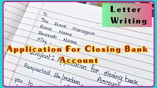 Write an Application for Closing Bank Account ||Bank Application Close Saving Account || Gaja Laxmi
