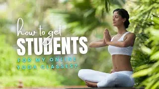 How can I get more students for my online yoga classes | 3 simple tips for yoga teachers