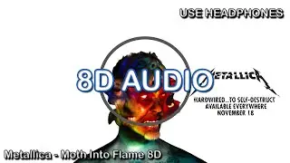 Metallica - Moth Into Flame (8D AUDIO)
