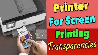 Best Printer For Screen Printing Transparencies