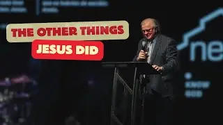 The Other Things Jesus Did  |  Evangelist Robert Martin  |  New Life Church