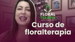 CURSO DE FLORALTERAPIA | Dra. Juliana Ribeiro