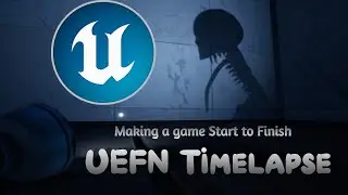 UEFN timelapse | Making a game start to finish!!!