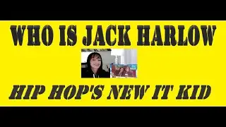 WHO IS JACK HARLOW