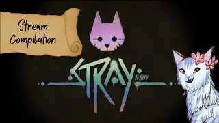 Let's Play Stray ! - Stream Compilation