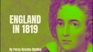 Percy Bysshe Shelley - England in 1819 (Poetry Reading)