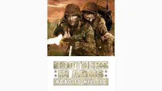 Brothers in Arms: Road to Hill 30  [ FULL GAME ]
