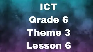 ICT - Grade 6 - Theme 3 - Lesson 6 : Programming and digital problems and how to solve them