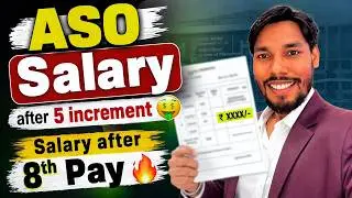 Salary Slip of ASO after 5 Years | Salary after 8th Pay 🔥