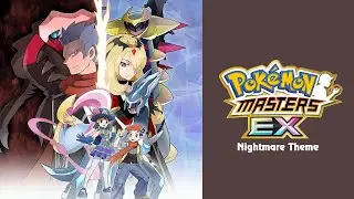 🎼 Nightmare Theme (Pok&eacute;mon Masters EX) HQ 🎼