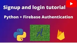 Signup and Login tutorial : Python + Firebase Authentication with email and password