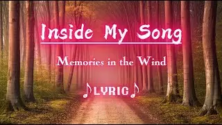 Inside My Song (Memories in the Wind) – Indie Folk Ballad | Lyric Video