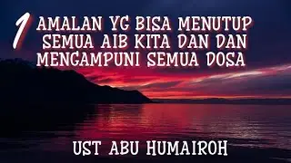 SATU AMALAN YG BISA MENUTUP SEMUA AIB KITA DAN DOSA DOSA KITA TIDAK AKAN DI ADZAB DI AKHIRAT